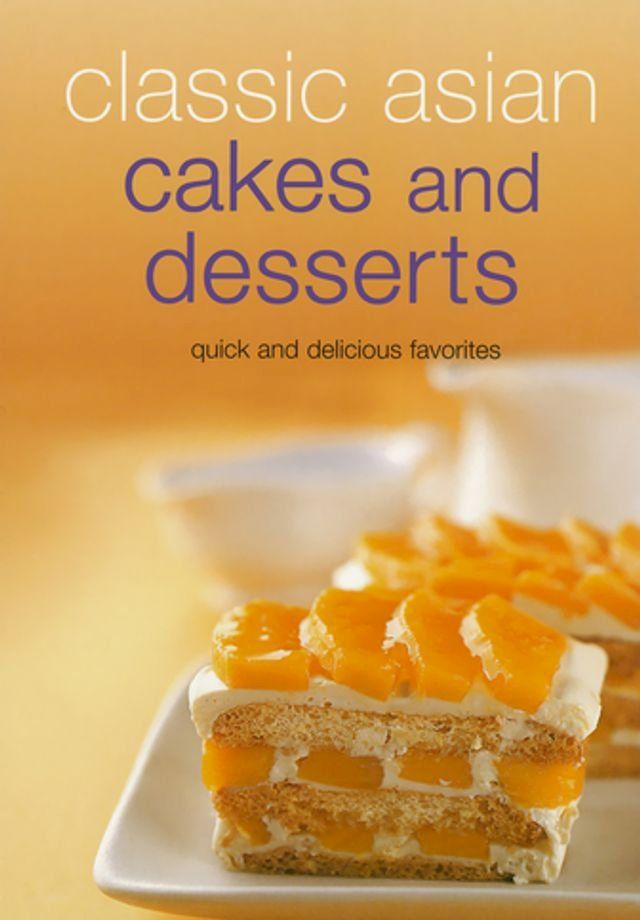  Classic Asian Cakes and Desserts(Kobo/電子書)