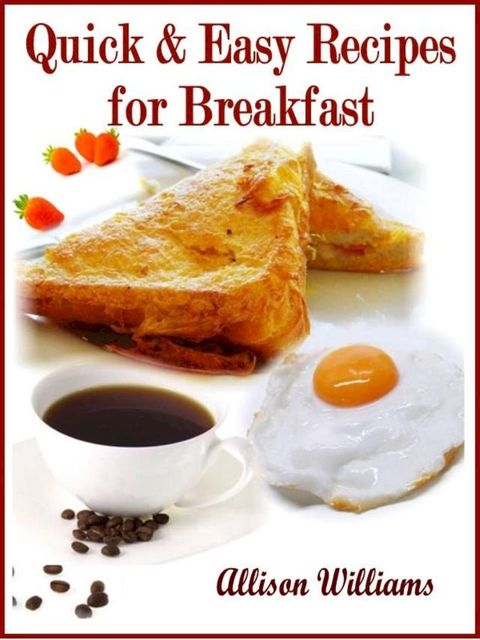 Quick & Easy Recipes for Breakfast(Kobo/電子書)