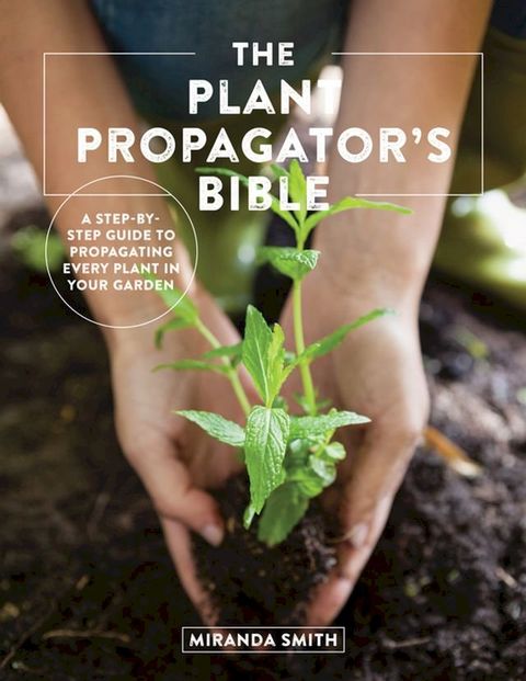 The Plant Propagator's Bible(Kobo/電子書)