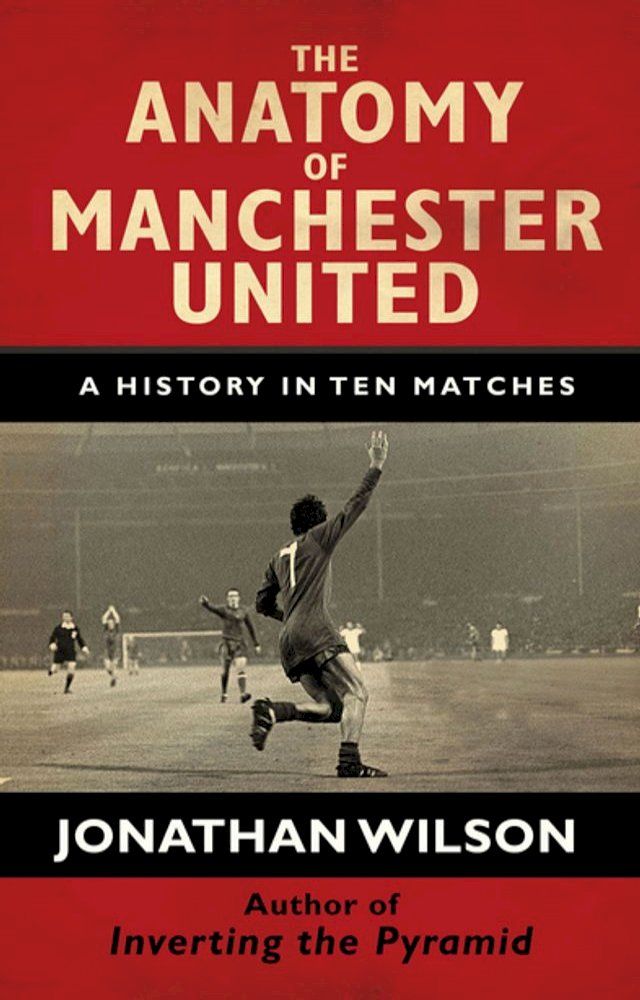  The Anatomy of Manchester United(Kobo/電子書)