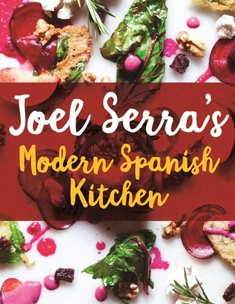 Joel Serra's Modern Spanish Kitchen(Kobo/電子書)