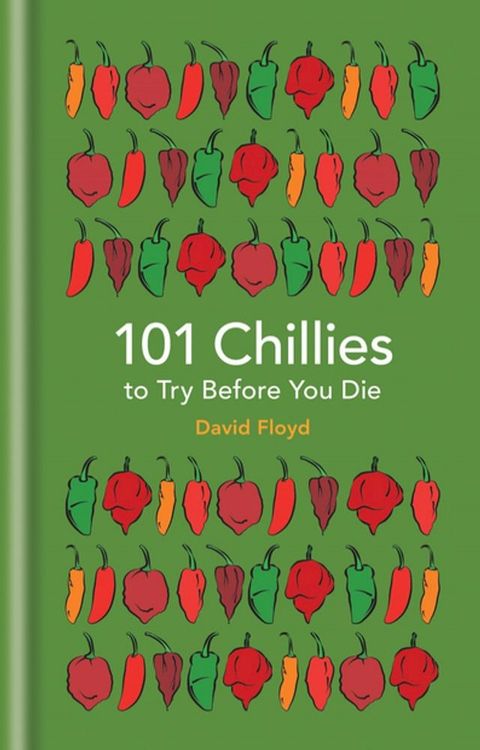 101 Chillies to Try Before You Die(Kobo/電子書)