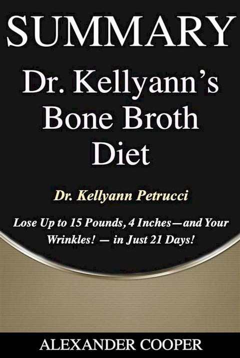 Summary of Dr. Kellyann's Bone Broth Diet(Kobo/電子書)