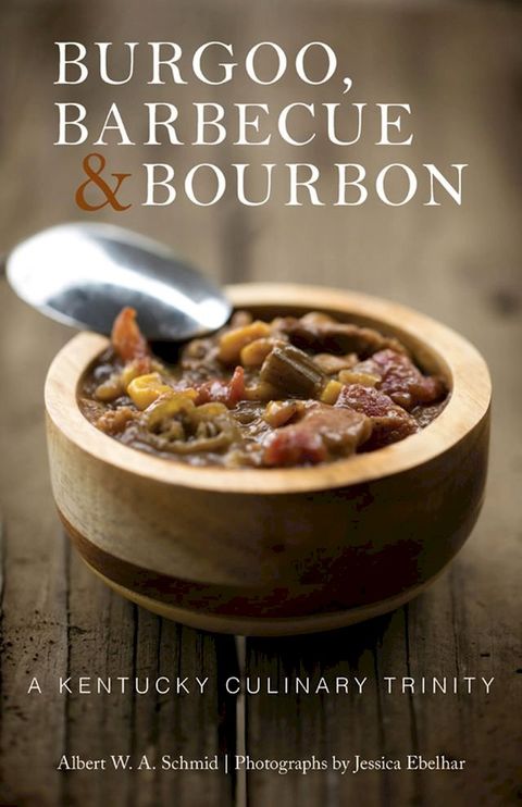 Burgoo, Barbecue, & Bourbon(Kobo/電子書)