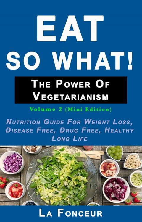 Eat So What! The Power of Vegetarianism Volume 2(Kobo/電子書)