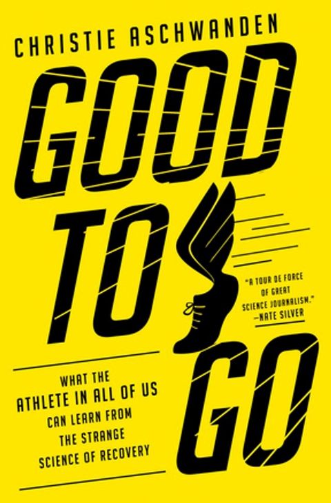 Good to Go: What the Athlete in All of Us Can Learn from the Strange Science of Recovery(Kobo/電子書)