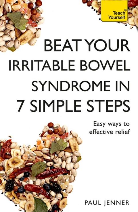 Beat Your Irritable Bowel Syndrome (IBS) in 7 Simple Steps(Kobo/電子書)