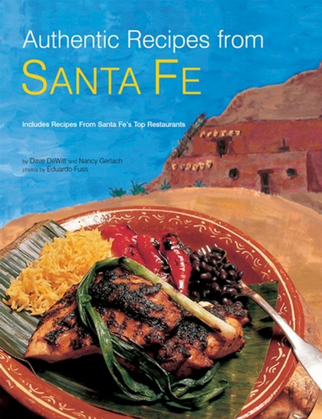  Authentic Recipes from Santa Fe(Kobo/電子書)