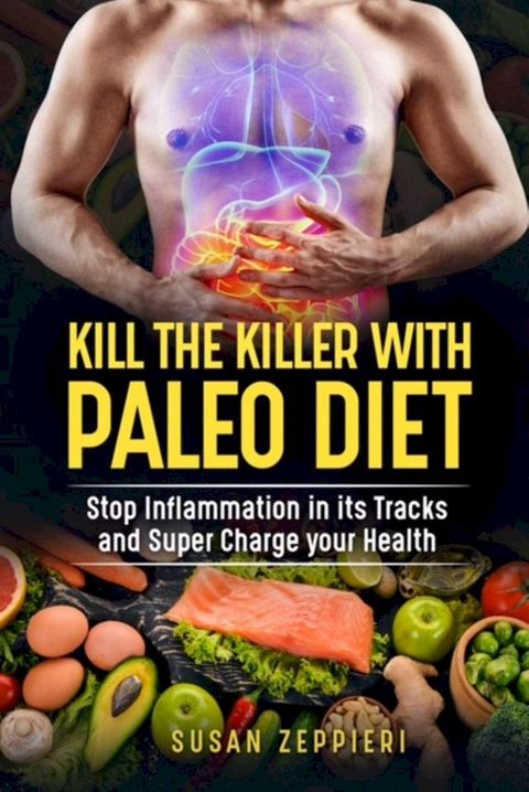 Kill The Killer With The Paleo Diet(Kobo/電子書)