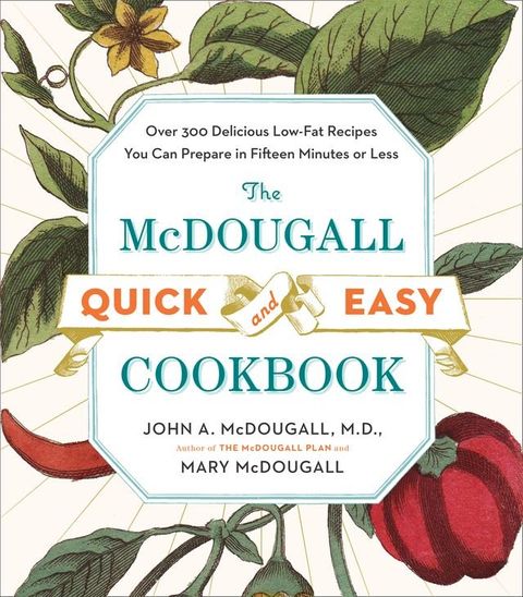 The McDougall Quick and Easy Cookbook(Kobo/電子書)