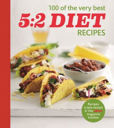 Olive: 100 of the Very Best 5:2 Diet Recipes(Kobo/電子書)