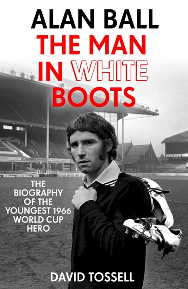  Alan Ball: The Man in White Boots(Kobo/電子書)