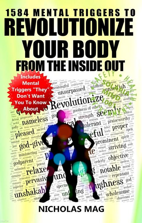 1584 Mental Triggers to Revolutionize Your Body from the Inside Out(Kobo/電子書)