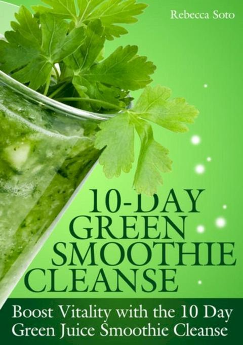 10-Day Green Smoothie Cleanse(Kobo/電子書)