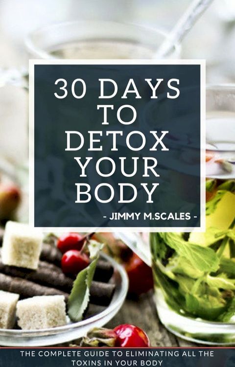 30 Days To Detox Your Body(Kobo/電子書)