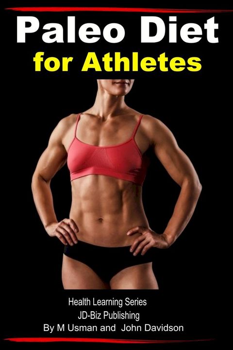 Paleo Diet for Athletes: Health Learning Series(Kobo/電子書)