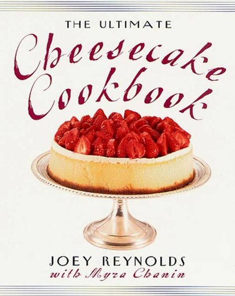 The Ultimate Cheesecake Cookbook(Kobo/電子書)