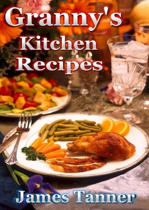 Granny's Kitchen Recipes(Kobo/電子書)