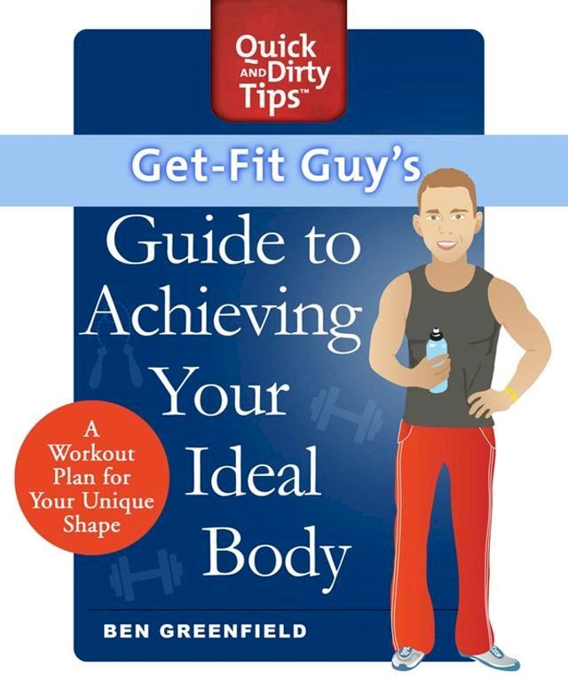  Get-Fit Guy's Guide to Achieving Your Ideal Body(Kobo/電子書)