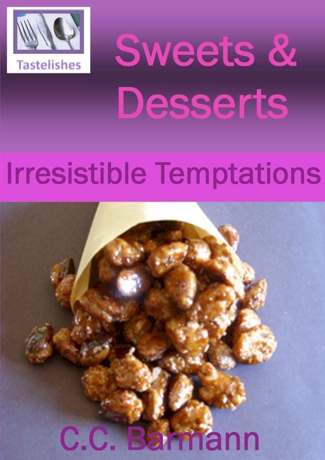  Tastelishes Sweets & Desserts - Irresistible Temptations(Kobo/電子書)