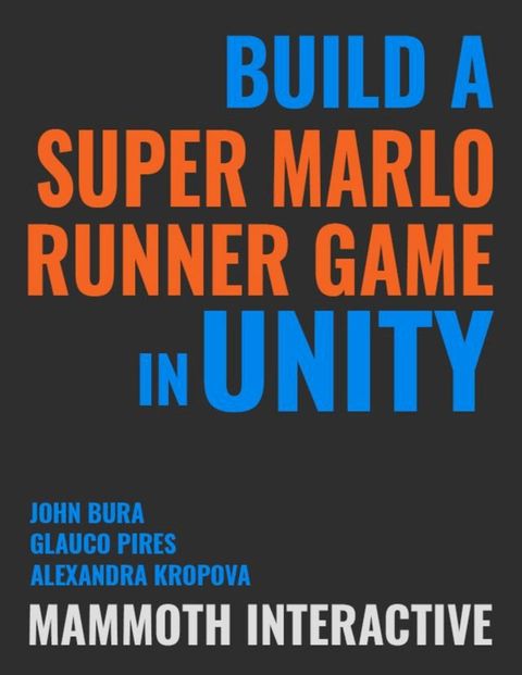 Build a Super Marlo Runner Game In Unity(Kobo/電子書)