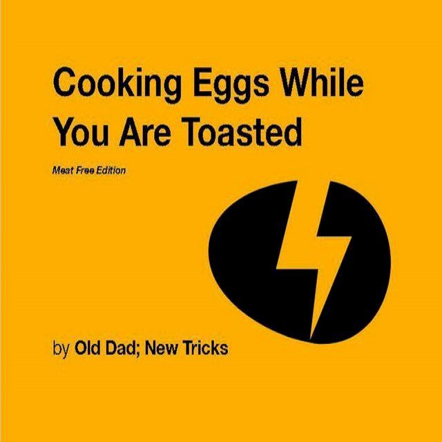  Cooking Eggs While You Are Toasted: Meat Free Edition(Kobo/電子書)