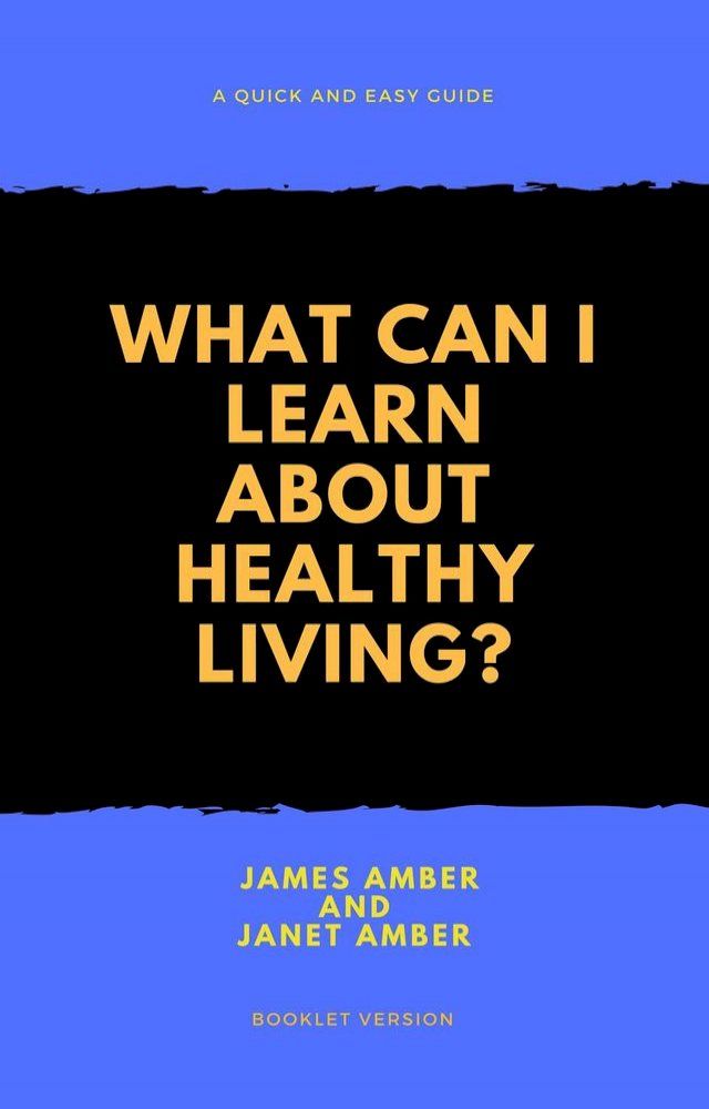  What Can I Learn About Healthy Living?(Kobo/電子書)