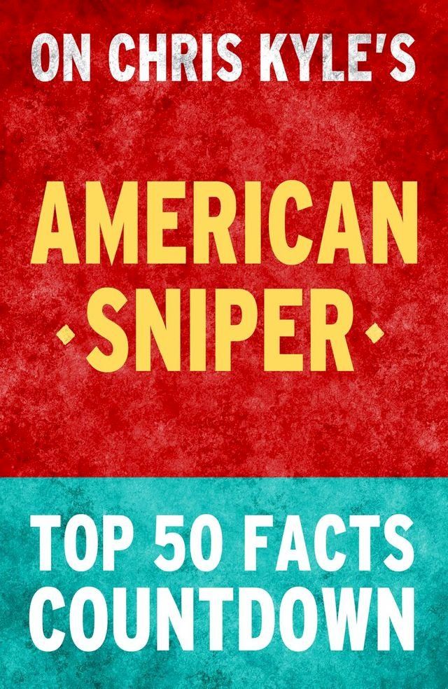  American Sniper: Top 50 Facts Countdown(Kobo/電子書)