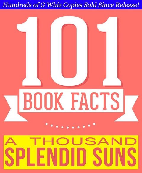 A Thousand Splendid Suns - 101 Amazingly True Facts You Didn't Know(Kobo/電子書)