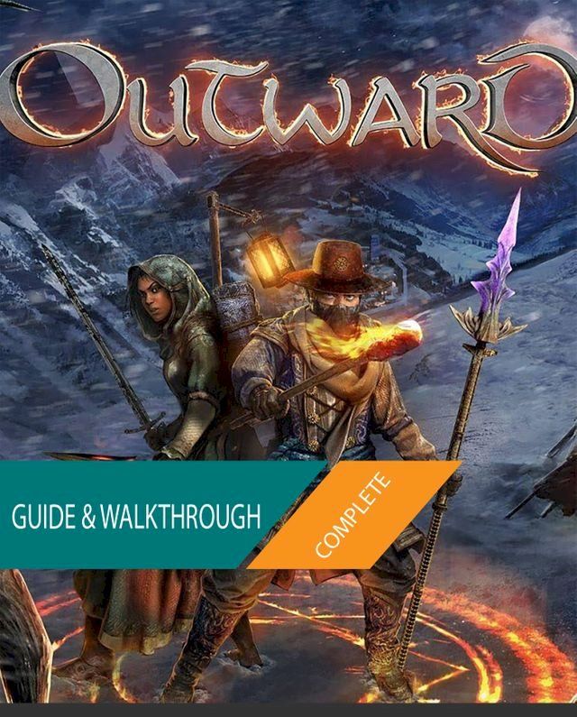  Outward: The Complete Guide & Walkthrough(Kobo/電子書)