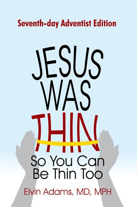 Jesus Was Thin so You Can Be Thin Too(Kobo/電子書)