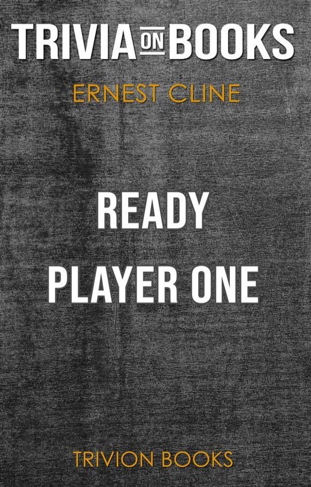  Ready Player One by Ernest Cline (Trivia-On-Books)(Kobo/電子書)