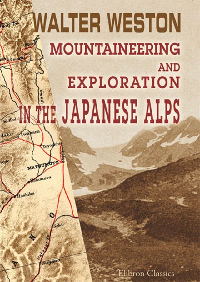  Mountaineering and Exploration in the Japanese Alps(Kobo/電子書)