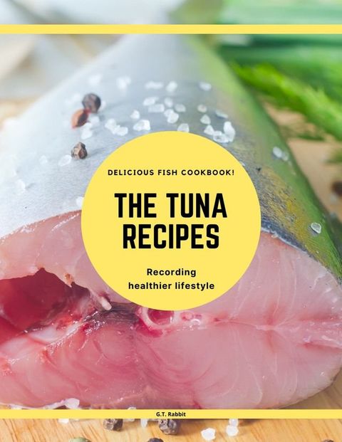 The Tuna Recipes(Kobo/電子書)