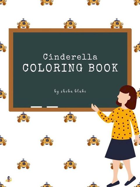 Cinderella Coloring Book for Kids Ages 3+ (Printable Version)(Kobo/電子書)