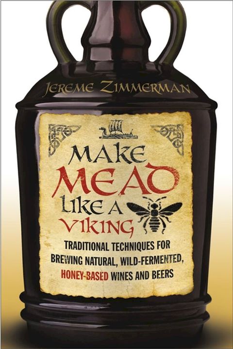 Make Mead Like a Viking(Kobo/電子書)