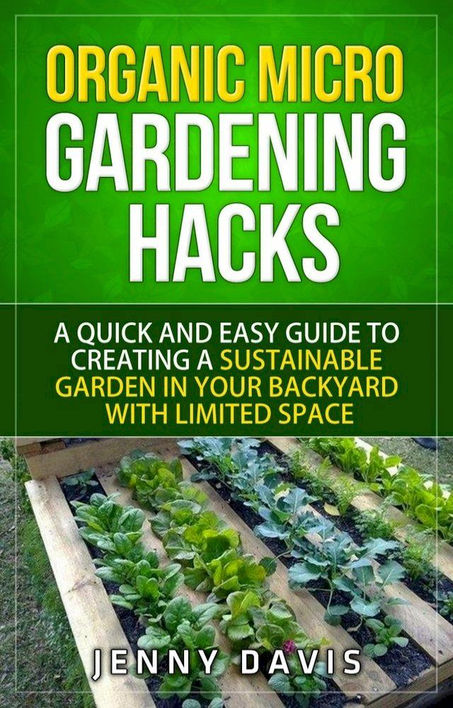  Organic Micro Gardening Hacks(Kobo/電子書)