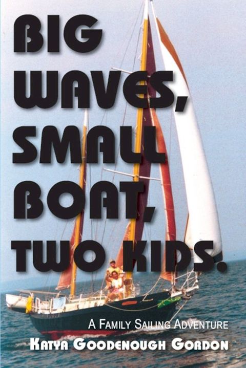 Big Waves, Small Boat, Two Kids(Kobo/電子書)