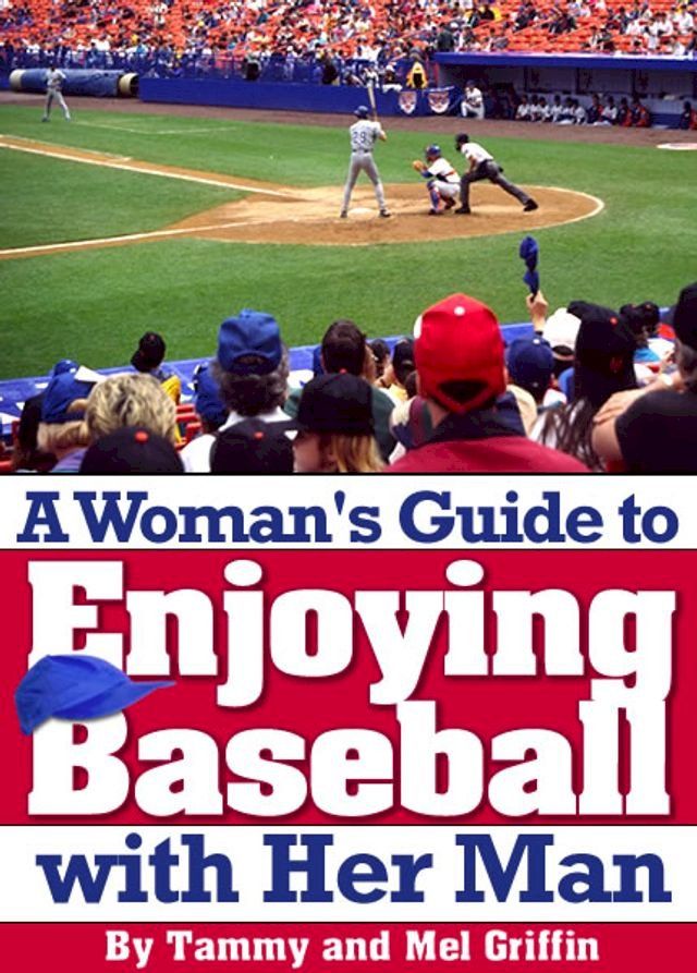  A Woman Guide to Enjoying Baseball With Her Man(Kobo/電子書)