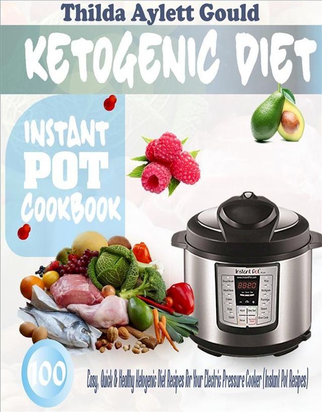  Ketogenic Diet Instant Pot Cookbook(Kobo/電子書)