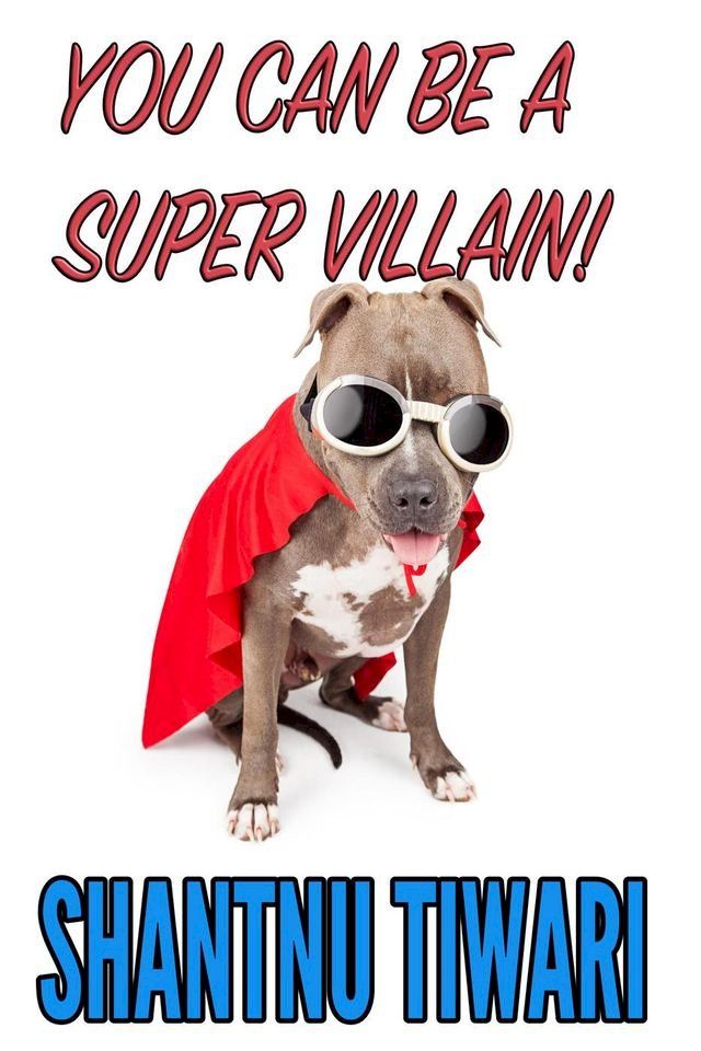  You Can Be A Super Villain!(Kobo/電子書)