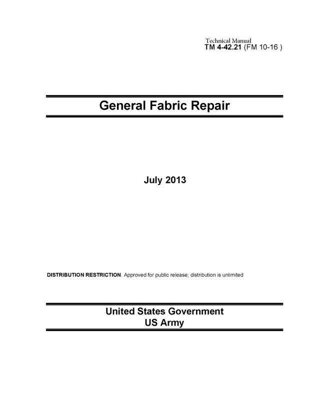  Technical Manual TM 4-42.21 (FM 10-16) General Fabric Repair July 2013(Kobo/電子書)