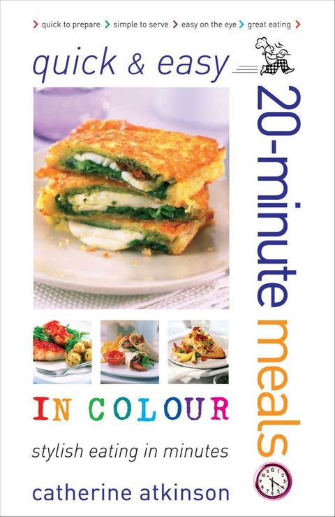Quick and Easy 20-Minute Meals in Colour(Kobo/電子書)