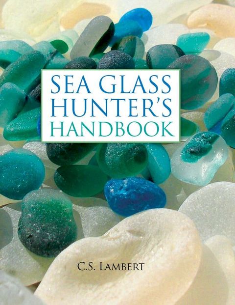 The Sea Glass Hunter's Handbook(Kobo/電子書)