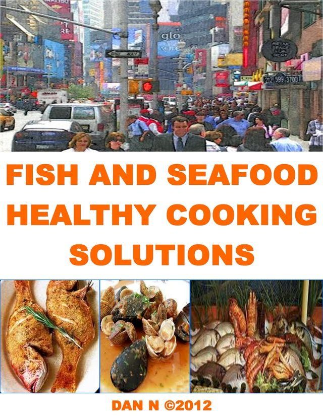  Fish and Seafood Healthy Cooking Solutions(Kobo/電子書)