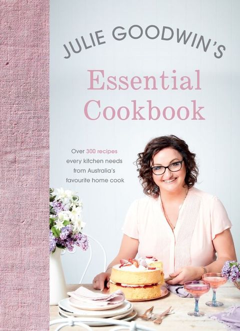 Julie Goodwin's Essential Cookbook(Kobo/電子書)