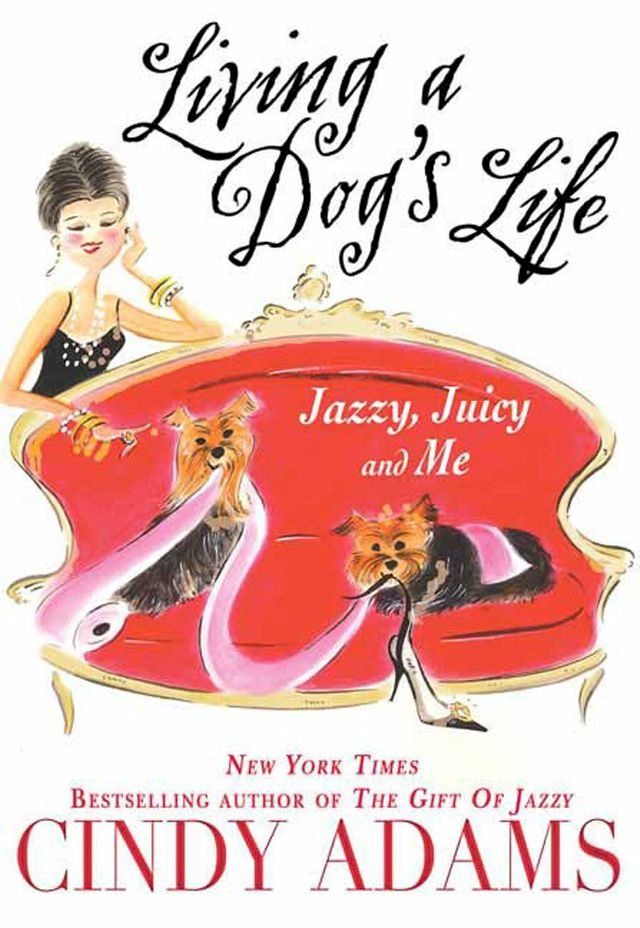  Living a Dog's Life, Jazzy, Juicy, and Me(Kobo/電子書)