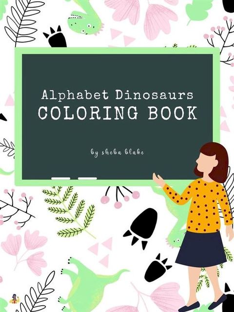 Alphabet Dinosaurs Coloring Book for Kids Ages 3+ (Printable Version)(Kobo/電子書)