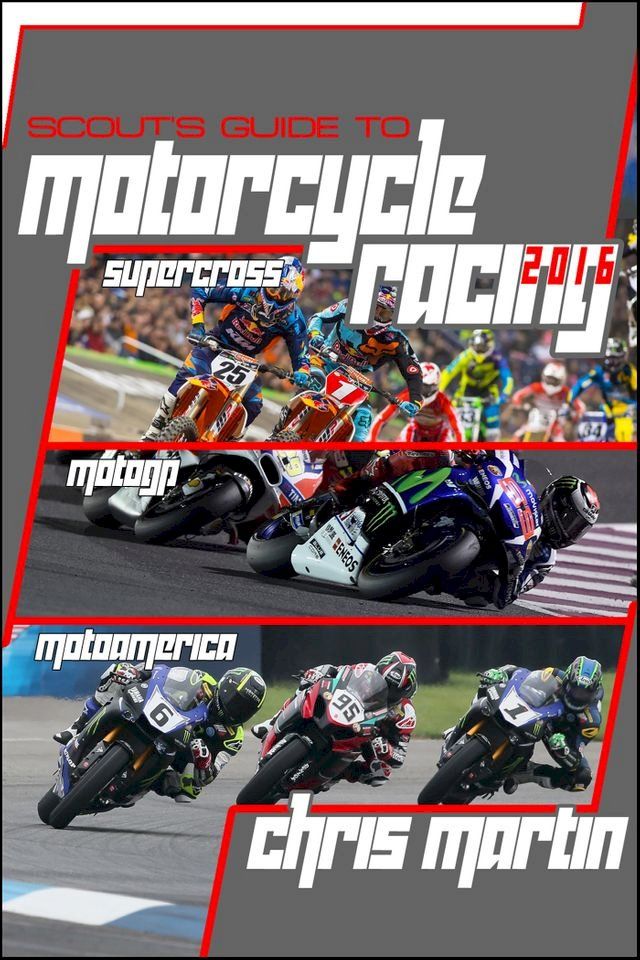  Scout's Guide to Motorcycle Racing 2016(Kobo/電子書)