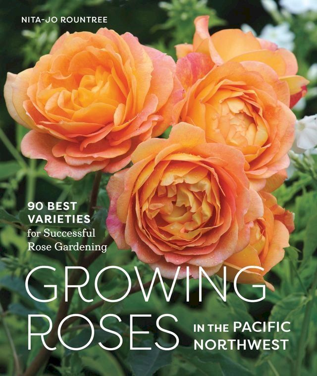  Growing Roses in the Pacific Northwest(Kobo/電子書)